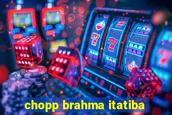 chopp brahma itatiba